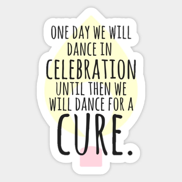 Dance for a Cure Sticker by annmariestowe